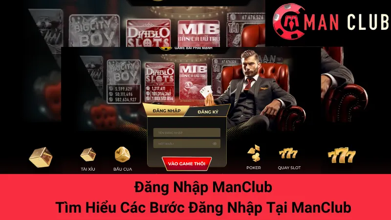 Đăng Nhập ManClub - Tìm Hiểu Các Bước Đăng Nhập Tại ManClub 1 Đăng Nhập ManClub - Tìm Hiểu Các Bước Đăng Nhập Tại ManClub